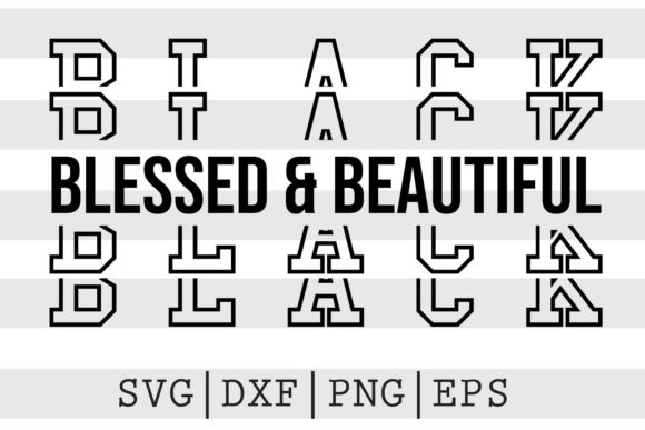 Black Blessed and Beautiful SVG