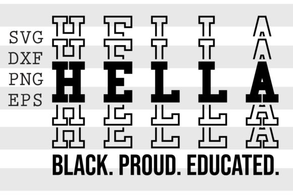Hella Black. Proud. Educated. SVG