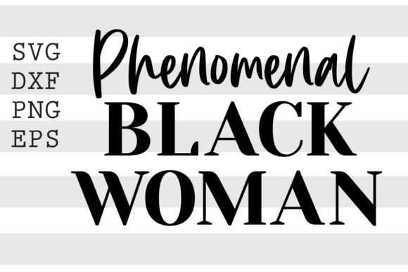 Phenomenal Black Woman SVG