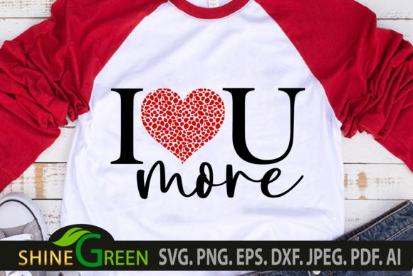 Valentines SVG I Love You More Heart